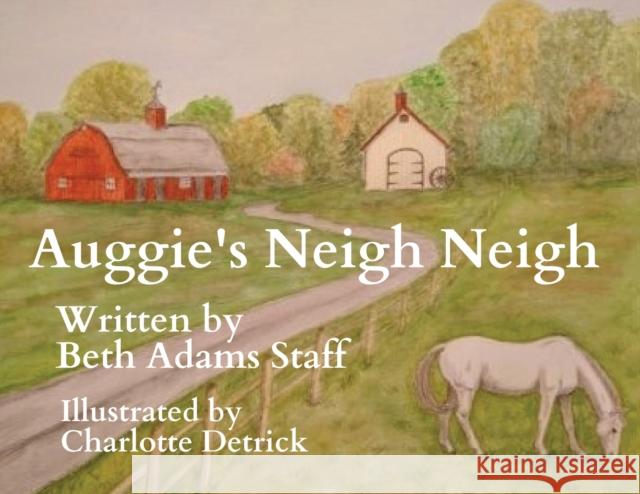 Auggie's Neigh Neigh Beth Adams Staff Charlotte Detrick  9781970037951