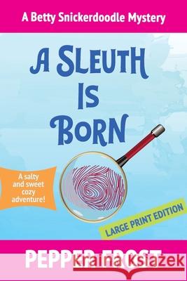 A Sleuth Is Born Pepper Frost 9781970044119 Working Strategy
