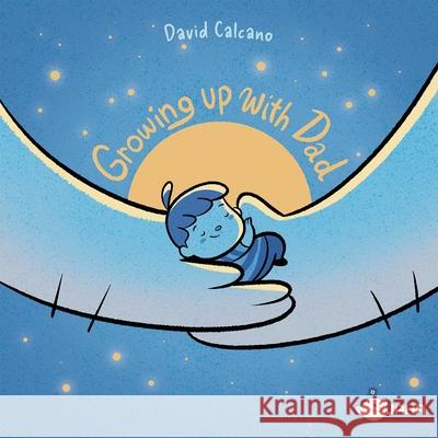 Growing Up with Dad David Calcano Lindsay Lee 9781970047318 Fantoons