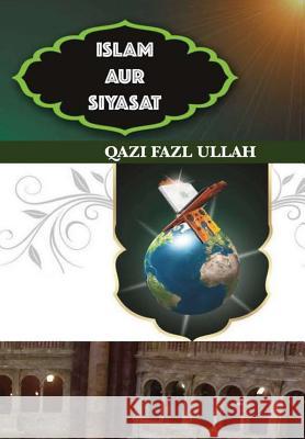 Islam Aur Siyasat Qazi Fazl Ullah 9781970049053 Hund International Publishing