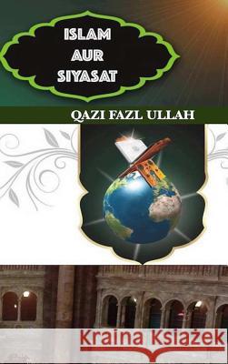 Islam Aur Siyasat Qazi Fazl Ullah 9781970049060 Hund International Publishing