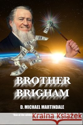 Brother Brigham D. Michael Martindale 9781970065015