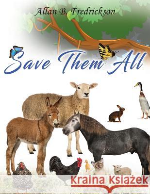 Save Them All Allan B. Fredrickson 9781970066517 Toplink Publishing, LLC