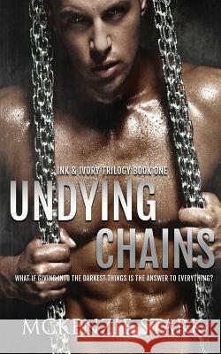 Undying Chains McKenzie Stark 9781970068061 Kingston Publishing Company