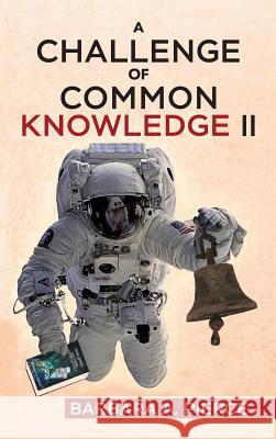 A Challenge of Common Knowledge II Barbara A Pierce 9781970072518 New Leaf Media, LLC