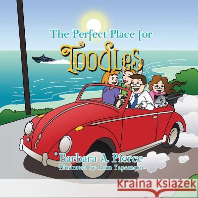 The Perfect Place for Toodles Barbara A. Pierce 9781970072594