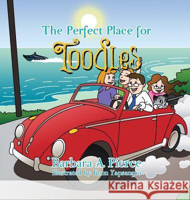 The Perfect Place for Toodles Barbara A. Pierce 9781970072600