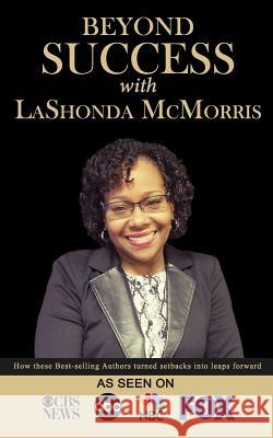 Beyond Success with LaShonda McMorris Lashonda McMorris 9781970073072