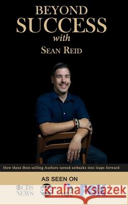 Beyond Success with Sean Reid Sean Reid 9781970073270 Success Publishing, LLC