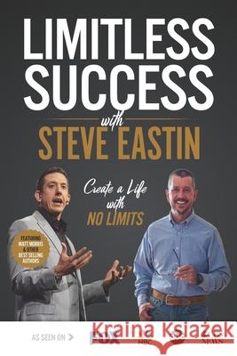 Limitless Success with Steve Eastin Steve Eastin 9781970073386 Success Publishing, LLC
