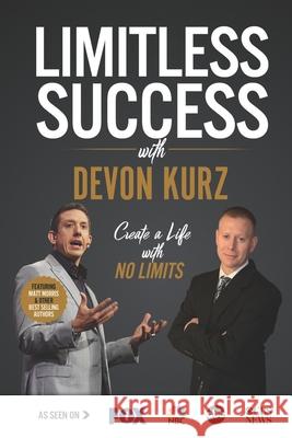 Limitless Success with Devon Kurz Devon Kurz 9781970073546 Success Publishing, LLC