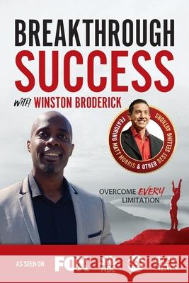 Breakthrough Success with Winston Broderick Winston Broderick 9781970073690 Success Publishing, LLC