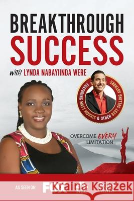 Breakthrough Success with Lynda Nabayiinda Were Lynda Nabayiind 9781970073874 Success Publishing, LLC