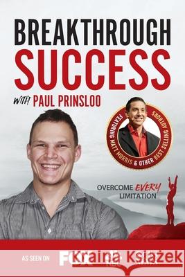 Breakthrough Success with Paul Prinsloo Paul Prinsloo 9781970073904