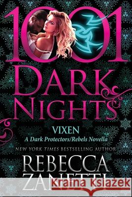 Vixen: A Dark Protectors/Rebels Novella Rebecca Zanetti 9781970077674 Evil Eye Concepts Incorporated