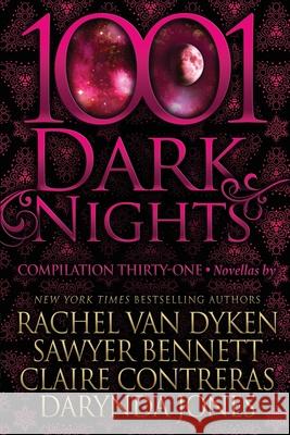 1001 Dark Nights: Compilation Thirty-One Sawyer Bennett, Claire Contreras, Darynda Jones 9781970077780 Evil Eye Concepts Incorporated