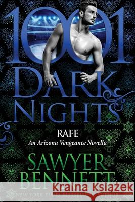 Rafe: An Arizona Vengeance Novella Sawyer Bennett 9781970077995