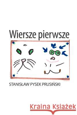 Wiersze pierwsze Prusiński, Stanislaw Pysek 9781970090000