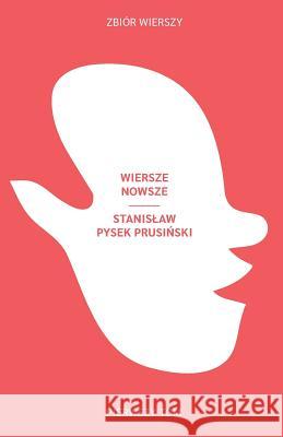 Wiersze nowsze Stanislaw Pysek Prusinski 9781970090093