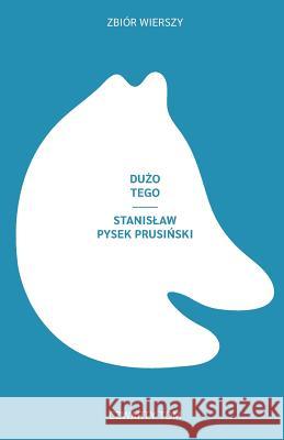 Dużo tego Prusinski, Stanislaw Pysek 9781970090154