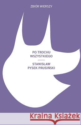 Po trochu wszystkiego Stanislaw Pysek Prusinski 9781970090178