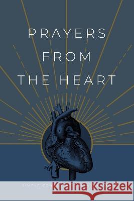 Prayers from the Heart: Simple Conversations with God Honor Books 9781970103359