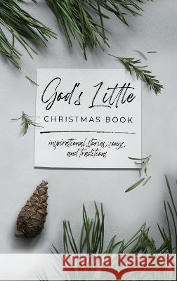 God's Little Christmas Book: Inspirational Stories, Songs, and Traditions Honor Books   9781970103687