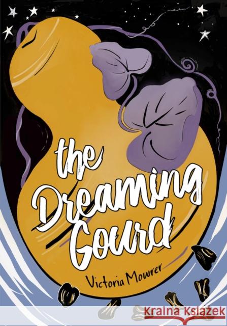 The Dreaming Gourd Victoria Mowrer 9781970107449 Top Reads Publishing LLC