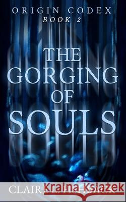 The Gorging of Souls Claire Fishback 9781970121070