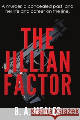 The Jillian Factor B. a. Mealer 9781970130065 Bam Publishing