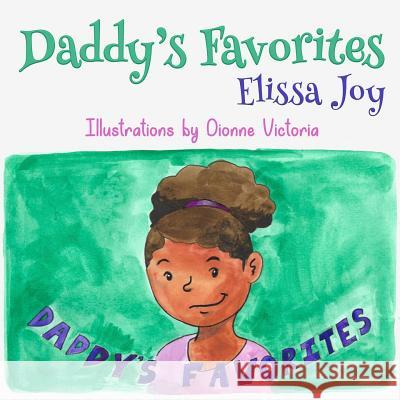 Daddy's Favorites Dionne Victoria Elissa Joy 9781970133011 Edumatch