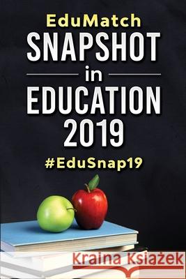 EduMatch(R) Snapshot in Education 2019: #EduSnap19 Sarah-Jane Thomas 9781970133516