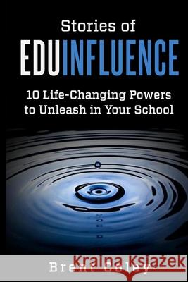 Stories of EduInfluence Brent Coley 9781970133950 Edumatch