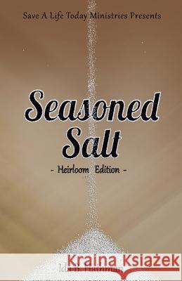 Seasoned Salt: Heirloom Edition Ida B. Hathman 9781970135244 Pen2pad Ink