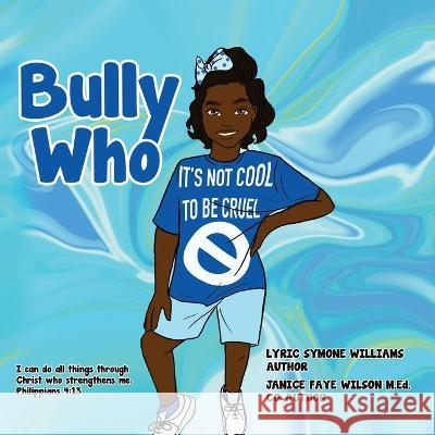 Bully Who Lyric Williams Janice Wilson 9781970135633 Pen2pad Ink