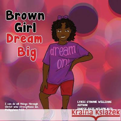 Brown Girl Dream Big Lyric Williams Janice Wilson 9781970135725 Pen2pad Ink
