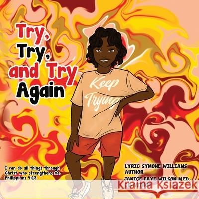 Try, Try, and Try Again Lyric Williams Janice Wilson 9781970135763 Pen2pad Ink