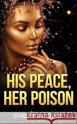 His Peace Her Poison Christina Louise 9781970135787 Pen2pad Ink