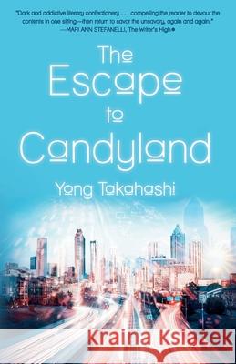 The Escape to Candyland Yong Takahashi 9781970137873 Sfk Press