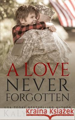 A Love Never Forgotten Kalyn Cooper 9781970145007 Black Swan Publishing, LLC