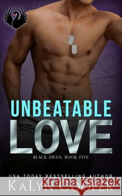Unbeatable Love Kalyn Cooper 9781970145014 Black Swan Publishing, LLC