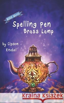 Spelling Pen - Brass Lamp: Decodable Chapter Book for Kids with Dyslexia Cigdem Knebel 9781970146028 Simple Words Books