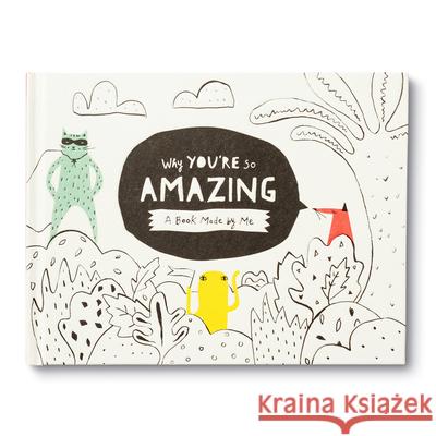 Why You're So Amazing: A Fun Fill-In Book for Kids to Complete to Create a Special Gift Leduc McQueen, Danielle 9781970147612 Compendium Publishing & Communications