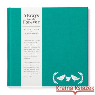 Always and Forever: A Keepsake Book for Adoptive Families Amelia Riedler Jessica Phoenix 9781970147650 Compendium Publishing & Communications