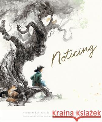 Noticing Kobi Yamada Elise Hurst 9781970147896 Compendium Publishing & Communications