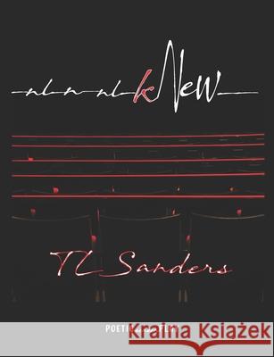 Knew: The Poetic Screenplay T. L. Sanders 9781970151046 Flying Ketchup Press