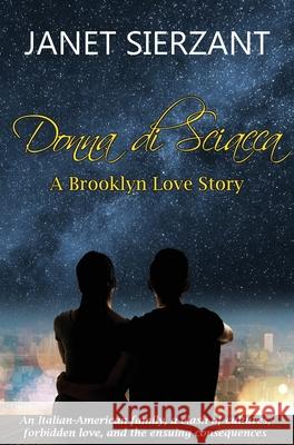 Brooklyn Love Story: A Clash of Cultures and Forbidden Love Sierzant, Janet 9781970153132