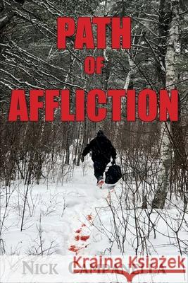 Path of Affliction Nick Campanella 9781970153316 La Maison Publishing, Inc.