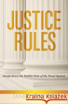 Justice Rules Janet Sierzant 9781970153460 La Maison Publishing, Inc.