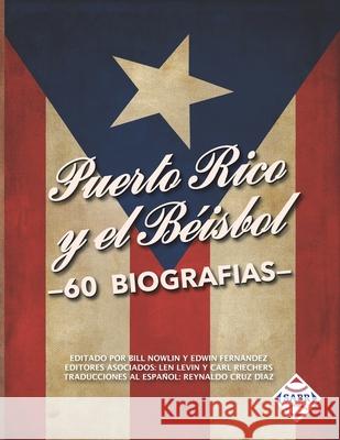 Puerto Rico y el Béisbol: 60 Biografías Nowlin, Bill 9781970159134